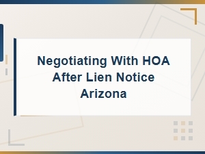 How to Negotiate with Your Hoa After a Lien Notice in Az