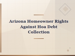 Arizona Homeowner Rights Against Hoa Debt Collection